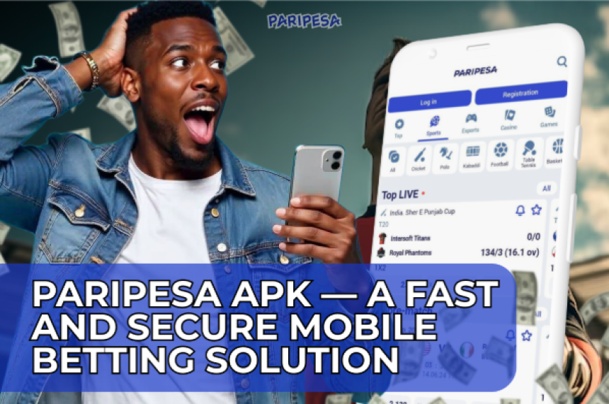 Reasons to Download Paripesa Apk Latest Version for Successful Betting