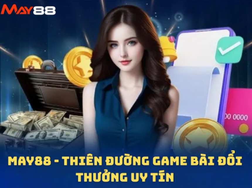 May88 - Thiên Đường Game Bài Đổi Thưởng Uy Tín