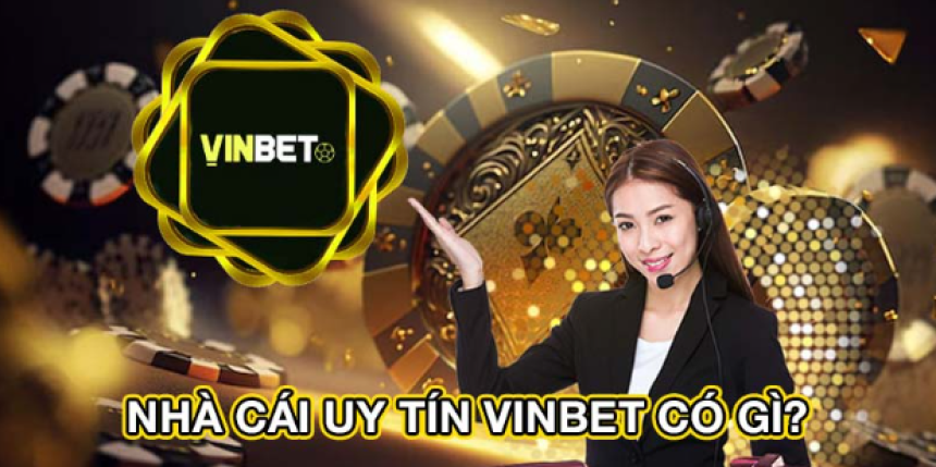 Nhà Cái Uy Tín Vinbet - Trải Nghiệm Thú Vị Hàng Đầu