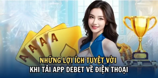 Download Debet App – Experience Online Entertainment Directly on Your Mobile Device