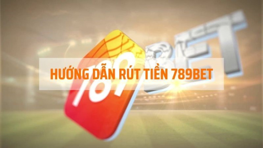 789bet Withdrawal Conditions - Understand Payment Methods